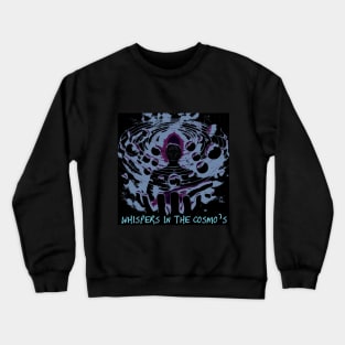 Space Shirt - "WHISPERS IN THE COSMO'S" Crewneck Sweatshirt